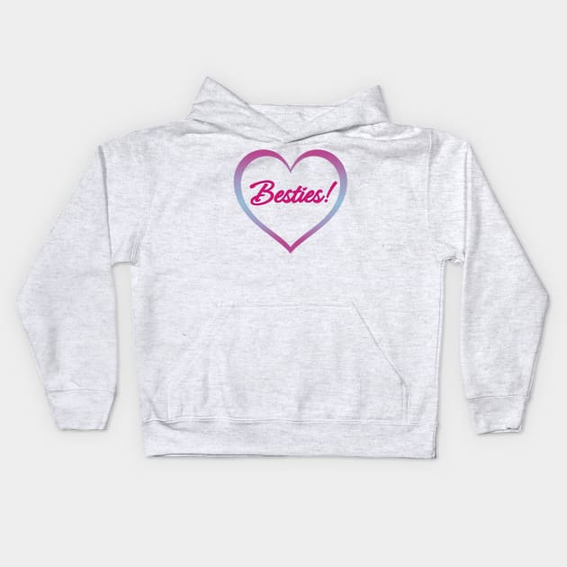 Besties! - Best Friends Quotes Kids Hoodie by Happier-Futures